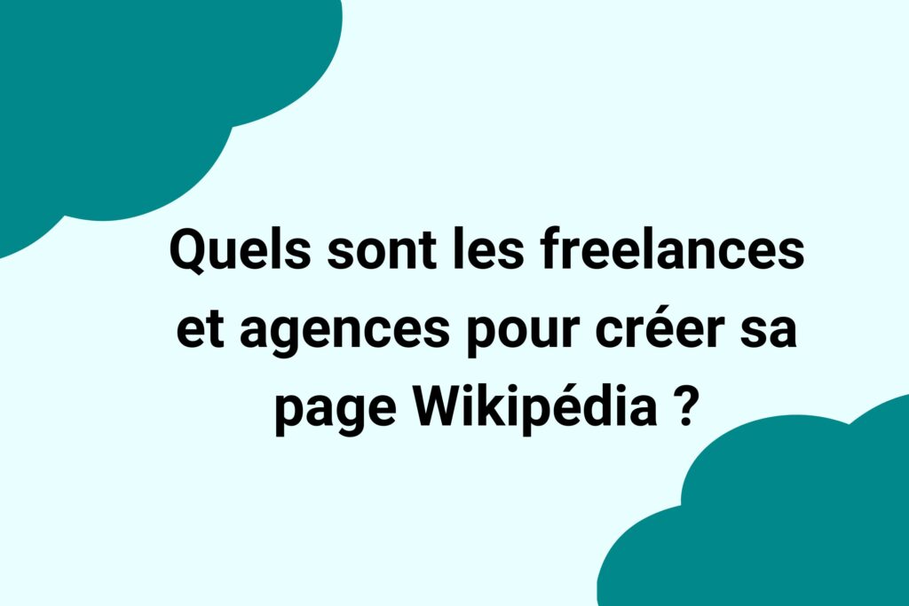 freelances et agences pour créer sa page Wikipédia